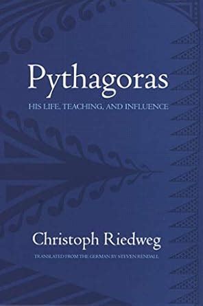 Pythagoras: His Life, Teaching, and Influence eBook : Riedweg ...