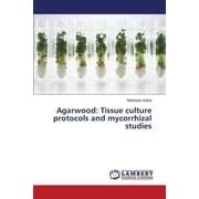 Saikia Moitreyee Agarwood: Tissue Culture and Mycorrhizal Studies India ...