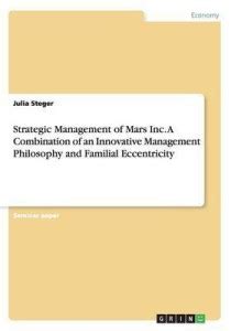 Strategic Management of Mars Inc. A Combination of an Innovative ...