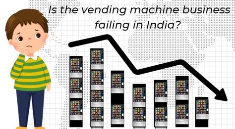 Is the vending machine business failing in India?