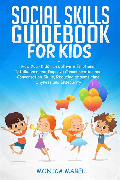 Social Skills Guidebook For Kids: How Your Kids can Cultivate Emotional ...
