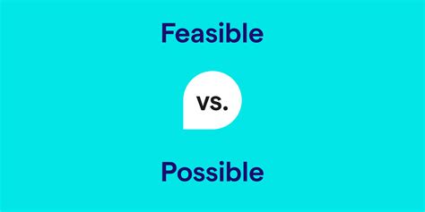 Feasible vs. Possible: What's the Difference?