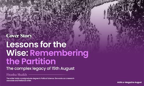 Lessons for the Wise: Remembering the Partition - Aura | Monthly e Magazine