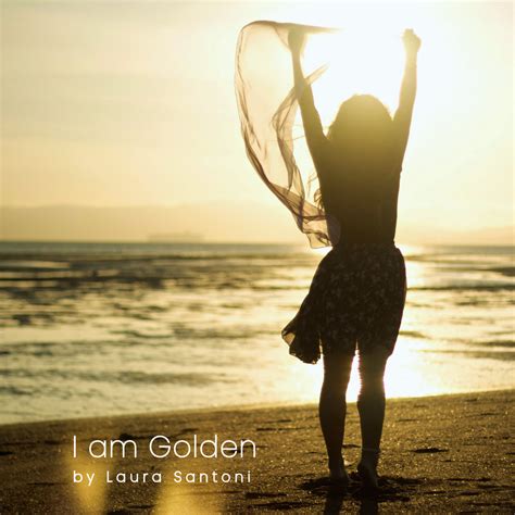 I am Golden – Laura Santoni
