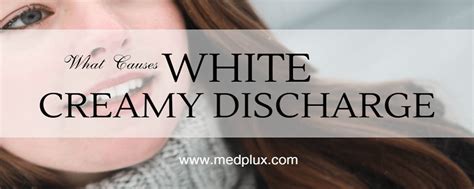 White Creamy Discharge Before or After Period? | Medplux