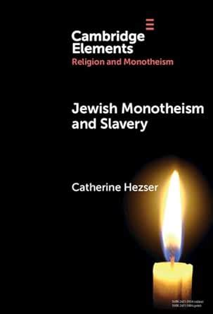 Jewish Monotheism and Slavery (Elements in Religion and Monotheism ...