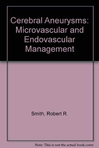 Buy Cerebral Aneurysms: Microvascular and Endovascular Management Book ...