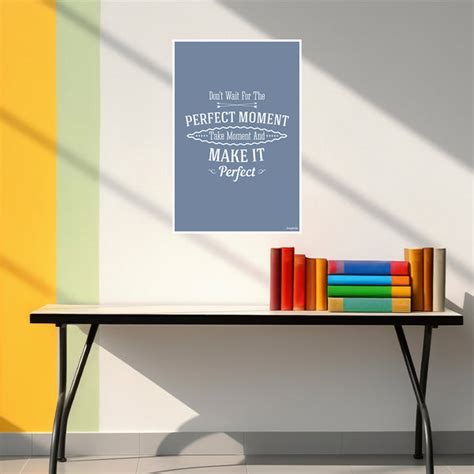 Inspirational Quote Wall Art | Don’t Wait for the Perfect Moment Poste ...