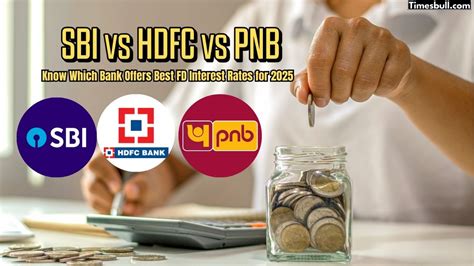 SBI vs HDFC vs PNB: Which Bank Offers the Highest FD Interest Rate in ...