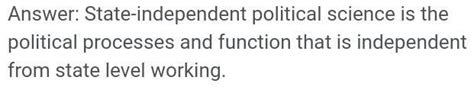 Name one exponent of State indipendent definition of political science ...