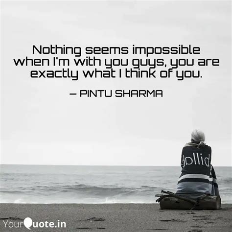Nothing seems impossible ... | Quotes & Writings by Pintu Sharma ...