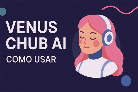 Venus Chub AI Como Usar - IBTA