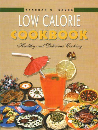 Low Calorie Cookbook eBook : Kabra, Kanchan: Amazon.in: Kindle Store