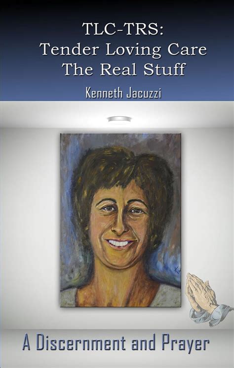 TLC-TRS: Tender Loving Care – The Real Stuff A Discernment and Prayer ...