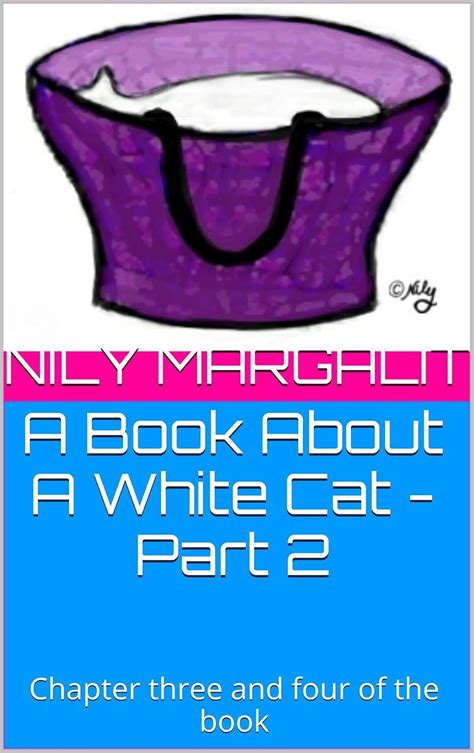 A Book About A White Cat - Part 2: Chapter three and four of the book ...