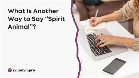 What Is Another Way to Say “Spirit Animal”? - SynonymPro