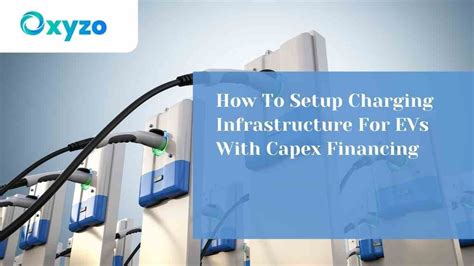 How To Setup Charging Infrastructure For EVs With Capex Financing