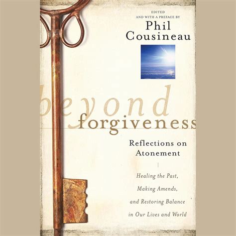 Beyond Forgiveness: Reflections on Atonement (Audio Download): Phil ...