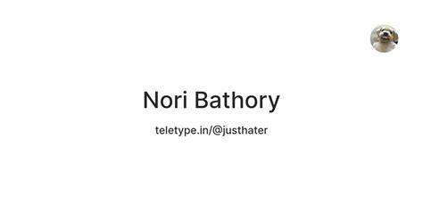 Nori Bathory — Teletype