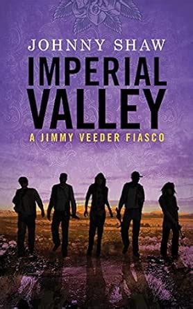 Imperial Valley (Jimmy Veeder Fiasco) : Shaw, Johnny, Merriman, Scott ...