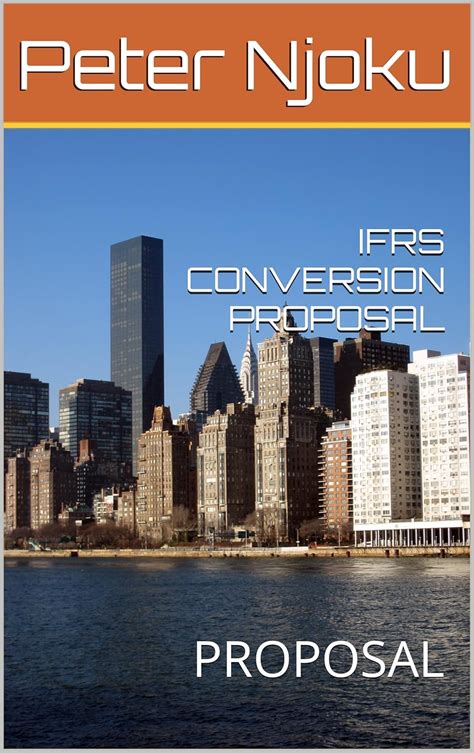 IFRS CONVERSION PROPOSAL: PROPOSAL eBook : Njoku, Peter, LIMITED, ADRAC ...