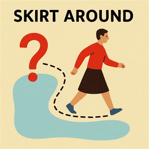 skirt around meaning and examples | Developer's blog