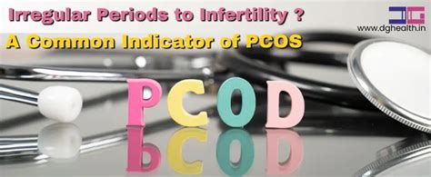 Irregular Periods to Infertility ? - A Common Indicator of PCOS