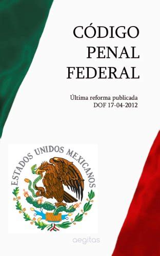 Código Penal Federal (Spanish Edition) eBook : México: Amazon.in ...