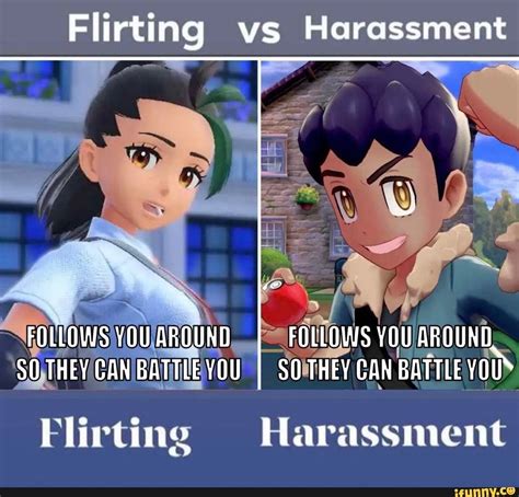 Flirting vs Harassment FOLLOWS YOU AROUND FOLLOWS YOU AROUND SO THEY ...
