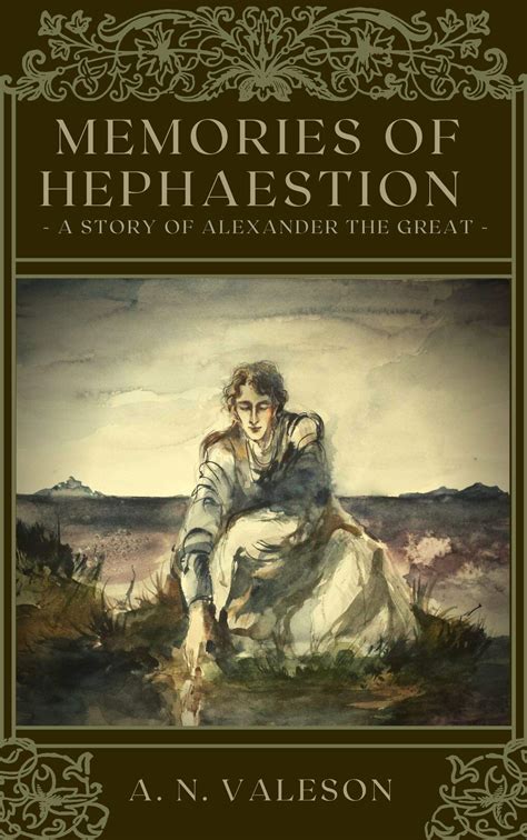 Memories of Hephaestion: A Story of Alexander the Great by A.R. Valeson ...
