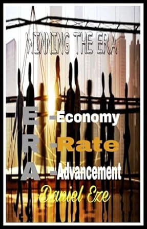 WINNING THE ERA: E - Economy II R - Rate II A - Advancement eBook : Eze ...