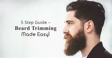 5 Step Guide - Beard Trimming Made Easy! - Beard Trimming Guide
