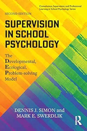 SUPERVISION IN SCHOOL PSYCHOLOGY: The Developmental, Ecological ...