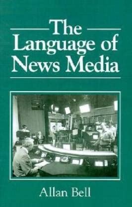 The Language of News Media: Buy The Language of News Media by Bell A at ...