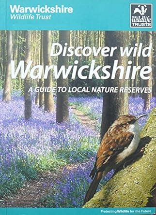 Buy Discover Wild Warwickshire: A Guide to Local Nature Reserves Book ...