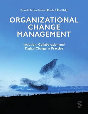 Organizational Change Management: Inclusion, Collaboration and Digital ...