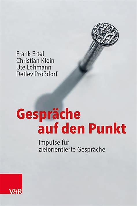 Gespräche auf den Punkt: Impulse für zielorientierte Gespräche (German ...