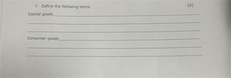 7. Define the following terms Capital goods Consumer goods - Brainly.in