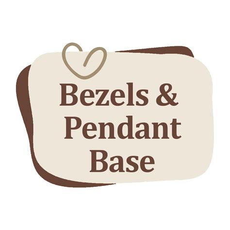 Bezels & Pendant Base