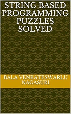 String based Programming puzzles solved eBook : Nagasuri, Bala ...