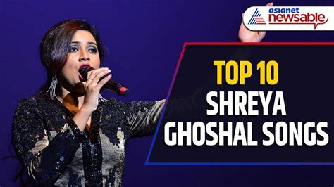 Top 10 Shreya Ghoshal Songs That Touched Millions of Hearts; Teri Ore ...