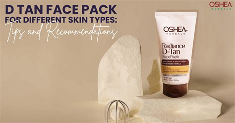 D-Tan Face Pack Tips for Different Skin Types – Oshea Herbals