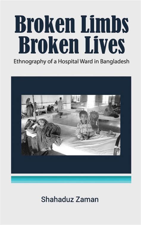 Broken Limbs, Broken Lives: Ethnography of a Hospital Ward in ...