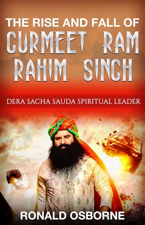 The Rise and Fall of Gurmeet Ram Rahim Singh: Dera Sacha Sauda ...
