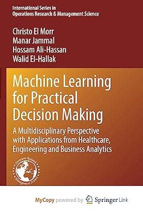 Buy Machine Learning for Practical Decision Making: A Multidisciplinary ...