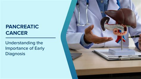 Pancreatic Cancer: Understanding the Importance of Early Diagnosis