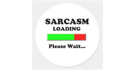 Image result for Sarcasm Loading Please Wait