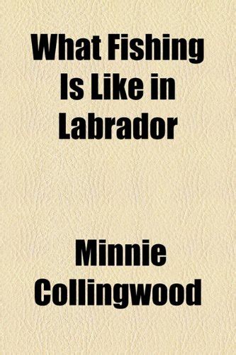 Buy What Fishing Is Like in Labrador Book Online at Low Prices in India ...