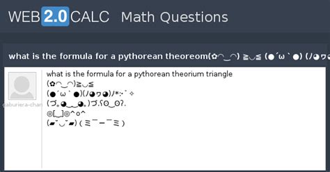 View question - what is the formula for a pythorean theoreom( ‿ ) ≧ ≦ ...