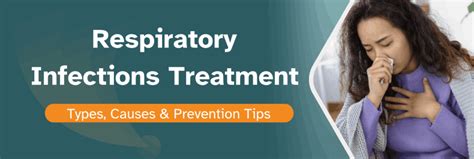 Respiratory Infections Treatment: Types, Causes & Prevention
